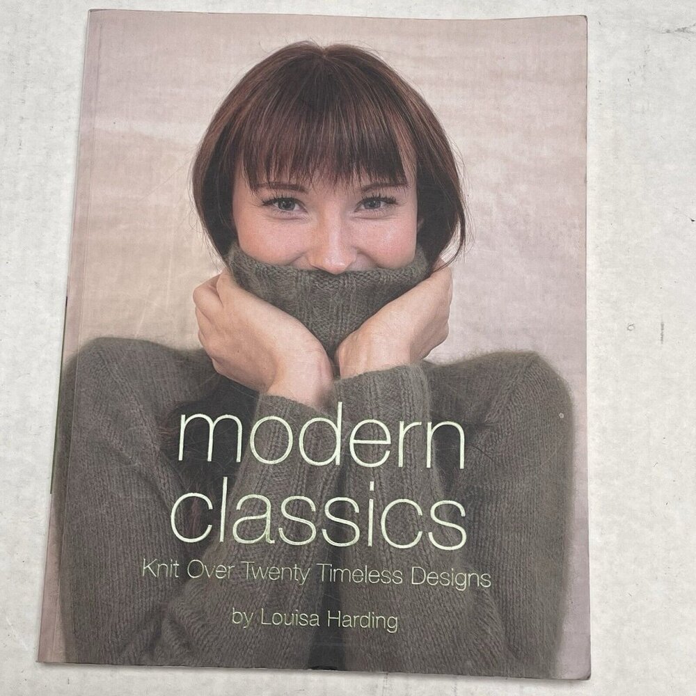 Modern Classics Knit Over Twenty Timeless Designs by Louisa Harding